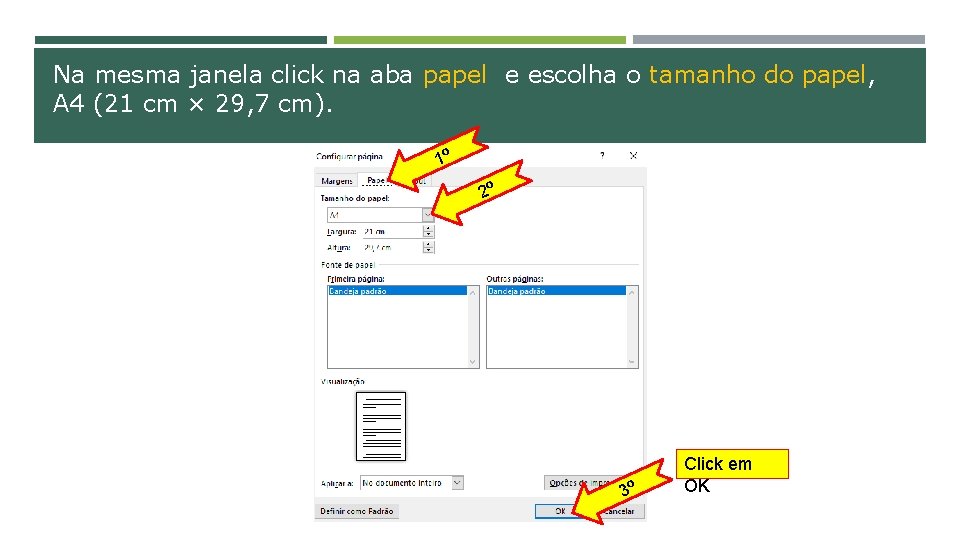 Na mesma janela click na aba papel e escolha o tamanho do papel, A