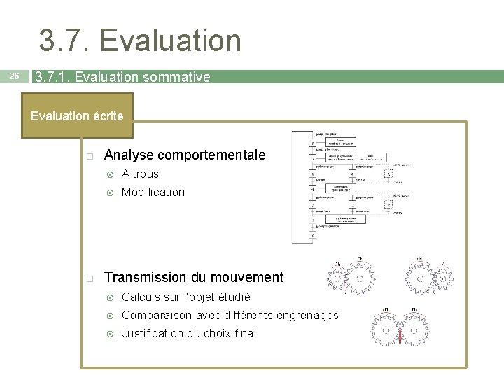 3. 7. Evaluation 26 3. 7. 1. Evaluation sommative Evaluation écrite Analyse comportementale A