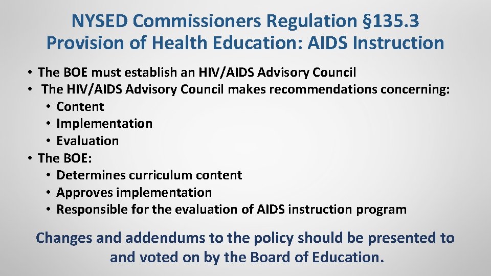 NYSED Commissioners Regulation § 135. 3 Provision of Health Education: AIDS Instruction • The