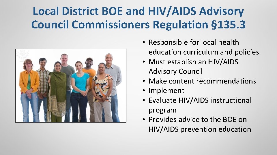 Local District BOE and HIV/AIDS Advisory Council Commissioners Regulation § 135. 3 • Responsible