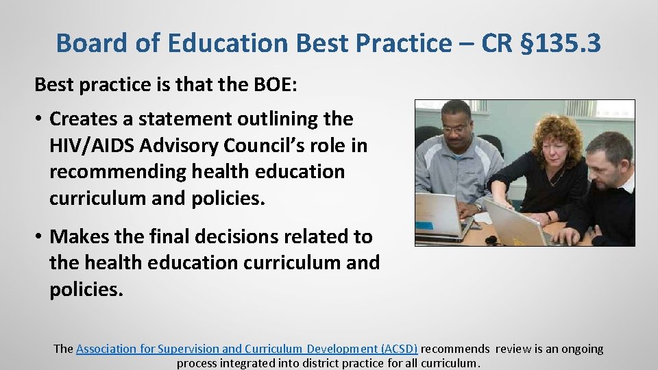 Board of Education Best Practice – CR § 135. 3 Best practice is that