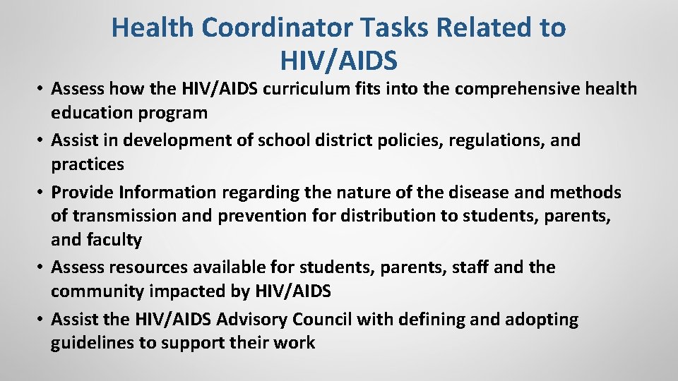 Health Coordinator Tasks Related to HIV/AIDS • Assess how the HIV/AIDS curriculum fits into