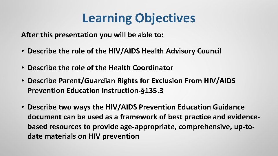 Learning Objectives After this presentation you will be able to: • Describe the role