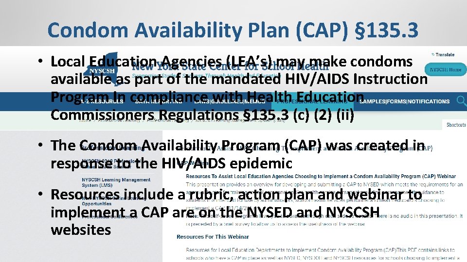 Condom Availability Plan (CAP) § 135. 3 • Local Education Agencies (LEA’s) may make