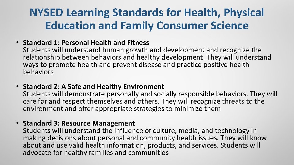 NYSED Learning Standards for Health, Physical Education and Family Consumer Science • Standard 1: