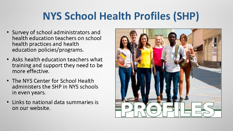 NYS School Health Profiles (SHP) • Survey of school administrators and health education teachers