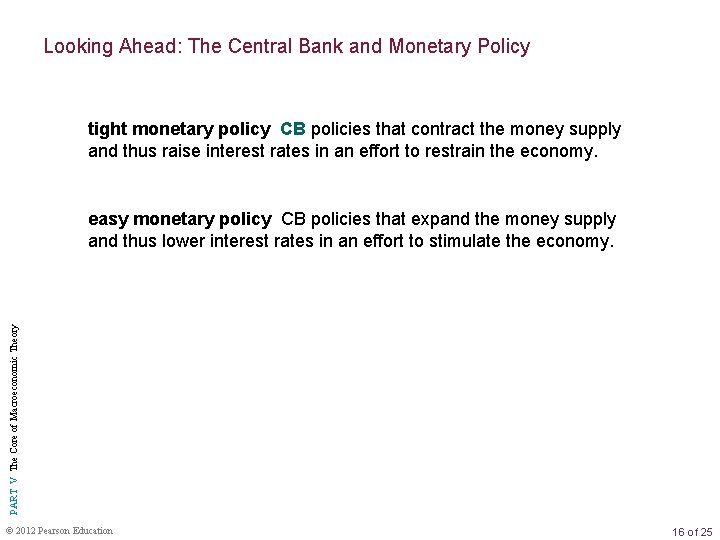 Looking Ahead: The Central Bank and Monetary Policy tight monetary policy CB policies that