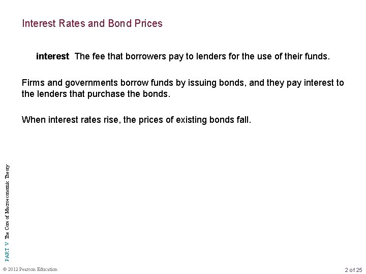 Interest Rates and Bond Prices interest The fee that borrowers pay to lenders for