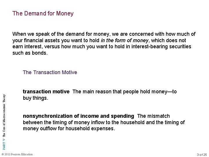 The Demand for Money When we speak of the demand for money, we are