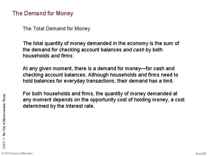 The Demand for Money The Total Demand for Money The total quantity of money