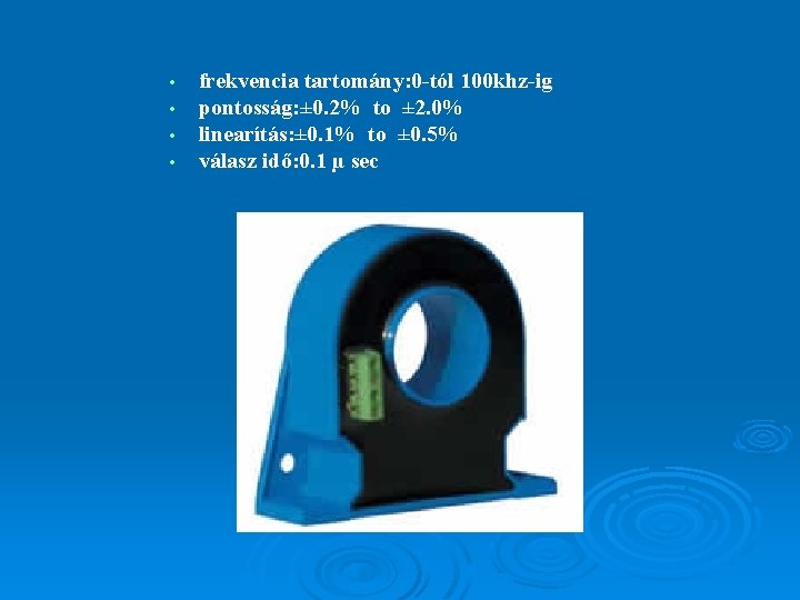  • • frekvencia tartomány: 0 -tól 100 khz-ig pontosság: ± 0. 2% to