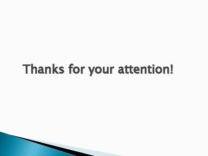 Thanks for your attention! 