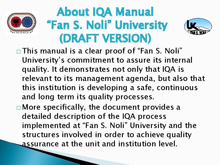 � This About IQA Manual “Fan S. Noli” University (DRAFT VERSION) manual is a