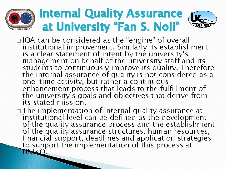 � IQA Internal Quality Assurance at University “Fan S. Noli” can be considered as