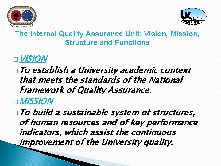 The Internal Quality Assurance Unit: Vision, Mission, Structure and Functions � VISION � To