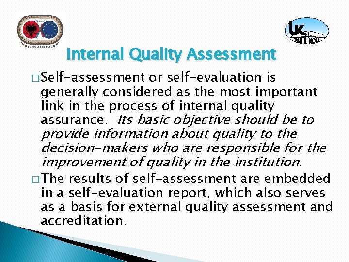 Internal Quality Assessment � Self-assessment or self-evaluation is generally considered as the most important