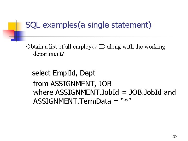 SQL examples(a single statement) Obtain a list of all employee ID along with the