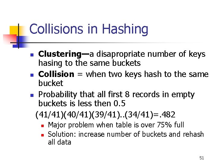 Collisions in Hashing Clustering—a disapropriate number of keys hasing to the same buckets n