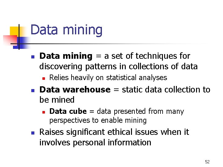 Data mining n Data mining = a set of techniques for discovering patterns in