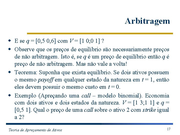 Arbitragem w E se q = [0, 5 0, 6] com V = [1