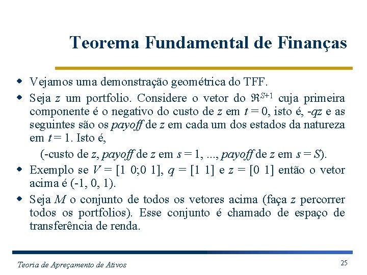 Teorema Fundamental de Finanças w Vejamos uma demonstração geométrica do TFF. w Seja z