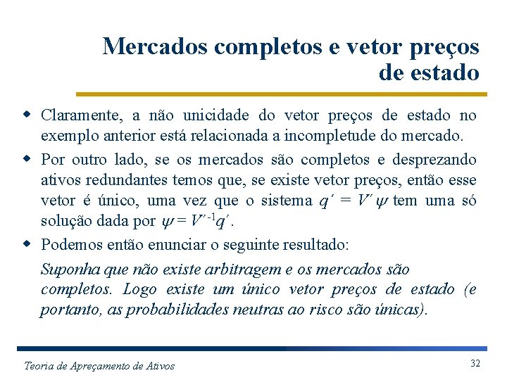 Mercados completos e vetor preços de estado w Claramente, a não unicidade do vetor