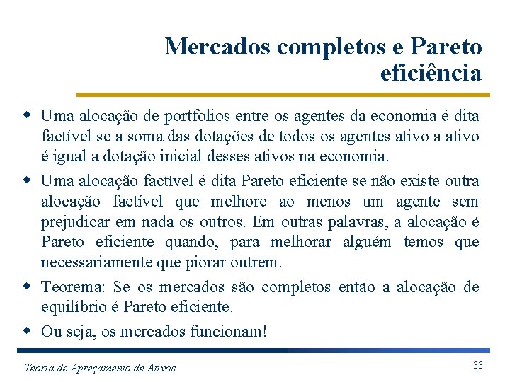 Mercados completos e Pareto eficiência w Uma alocação de portfolios entre os agentes da