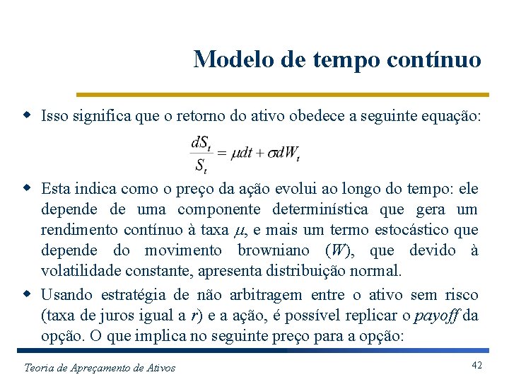 Modelo de tempo contínuo w Isso significa que o retorno do ativo obedece a