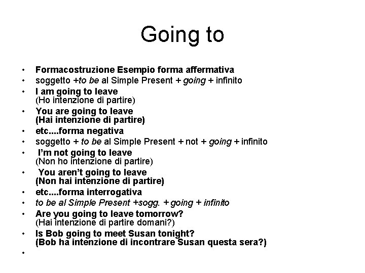 Going to • • • • Formacostruzione Esempio forma affermativa soggetto +to be al