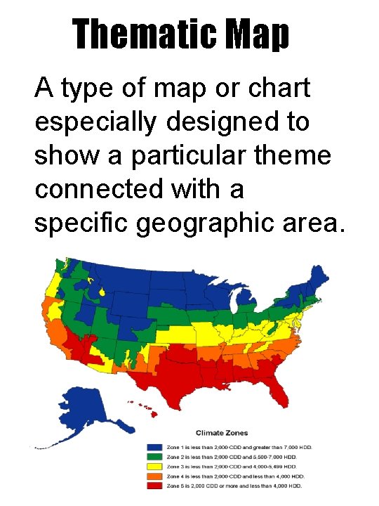 Thematic Map A type of map or chart especially designed to show a particular