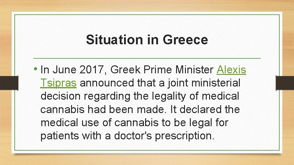 Situation in Greece • In June 2017, Greek Prime Minister Alexis Tsipras announced that