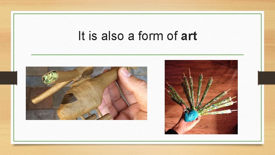 It is also a form of art 