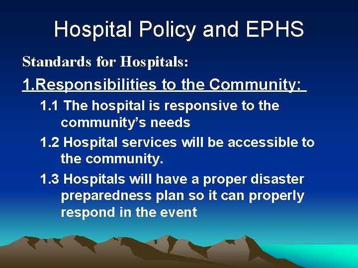 Hospital Policy and EPHS Standards for Hospitals: 1. Responsibilities to the Community: 1. 1