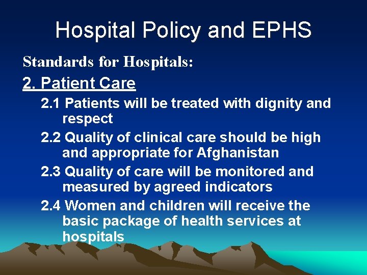 Hospital Policy and EPHS Standards for Hospitals: 2. Patient Care 2. 1 Patients will