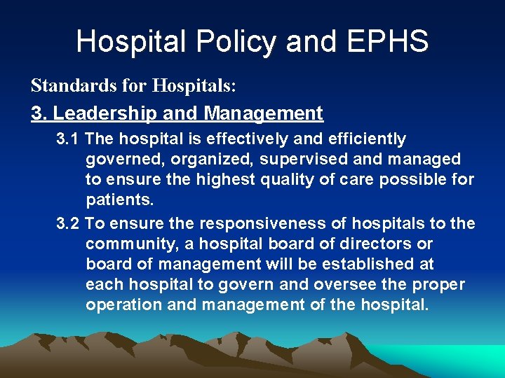 Hospital Policy and EPHS Standards for Hospitals: 3. Leadership and Management 3. 1 The