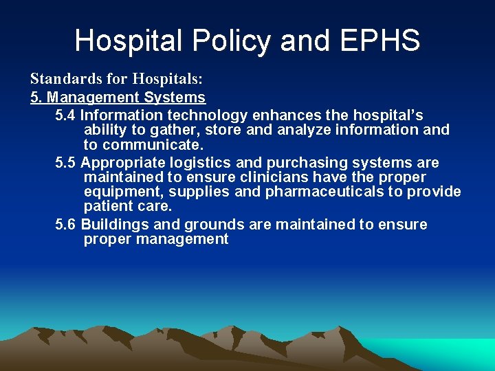 Hospital Policy and EPHS Standards for Hospitals: 5. Management Systems 5. 4 Information technology