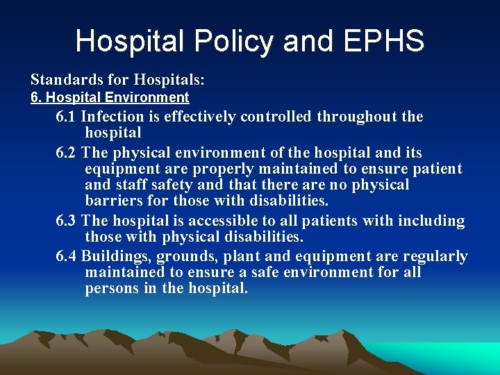 Hospital Policy and EPHS Standards for Hospitals: 6. Hospital Environment 6. 1 Infection is