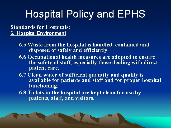 Hospital Policy and EPHS Standards for Hospitals: 6. Hospital Environment 6. 5 Waste from