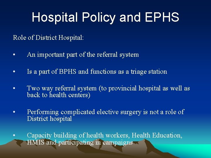 Hospital Policy and EPHS Role of District Hospital: • An important part of the