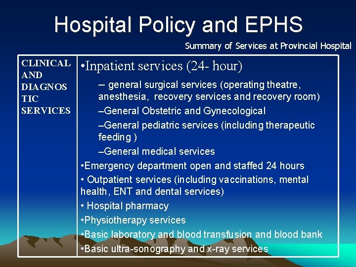 Hospital Policy and EPHS Summary of Services at Provincial Hospital CLINICAL AND DIAGNOS TIC