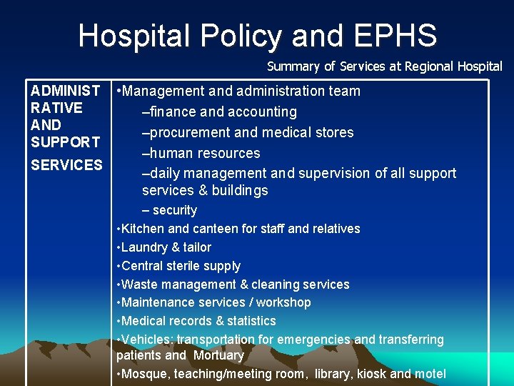 Hospital Policy and EPHS Summary of Services at Regional Hospital • Management and administration