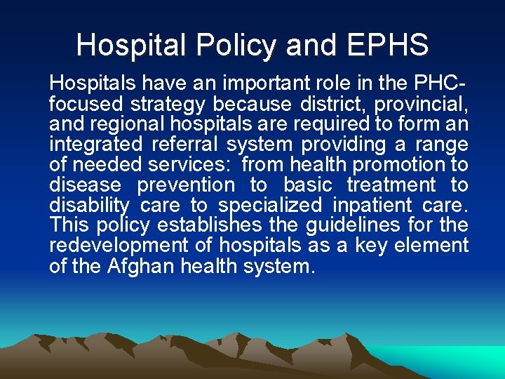 Hospital Policy and EPHS Hospitals have an important role in the PHCfocused strategy because