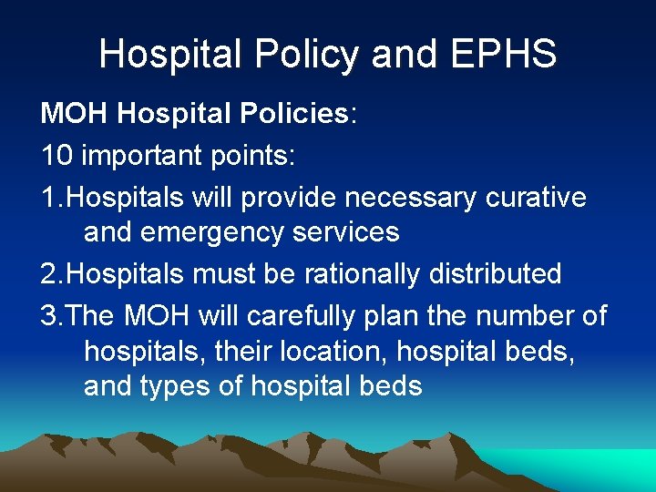 Hospital Policy and EPHS MOH Hospital Policies: 10 important points: 1. Hospitals will provide