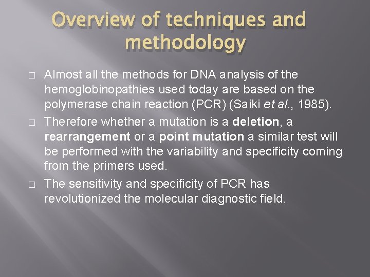 Overview of techniques and methodology � � � Almost all the methods for DNA