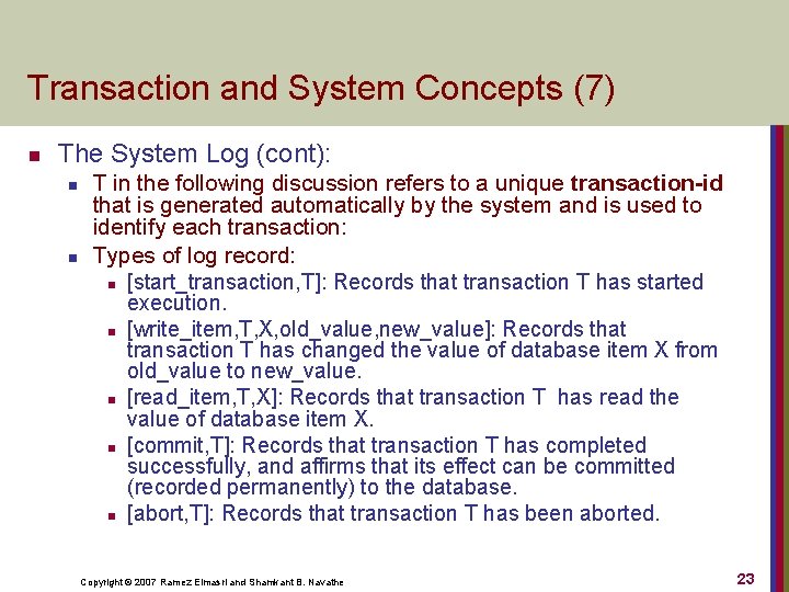 Transaction and System Concepts (7) n The System Log (cont): n n T in
