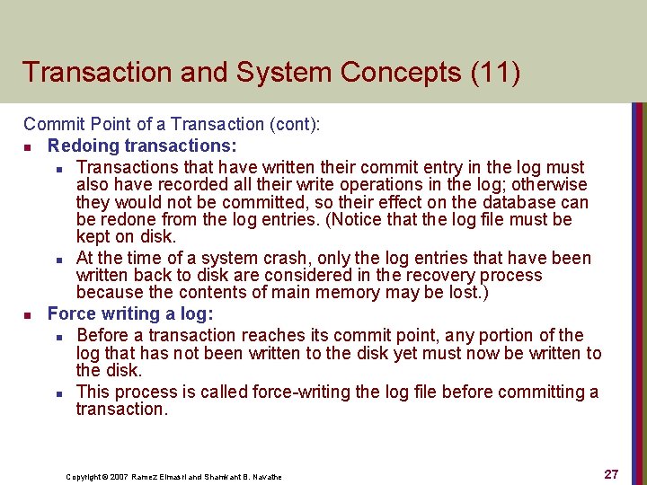 Transaction and System Concepts (11) Commit Point of a Transaction (cont): n Redoing transactions: