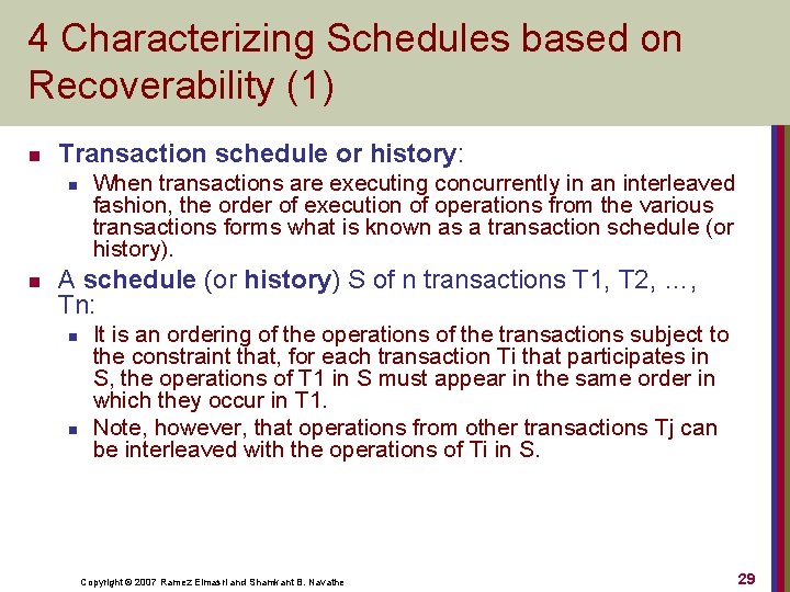 4 Characterizing Schedules based on Recoverability (1) n Transaction schedule or history: n n