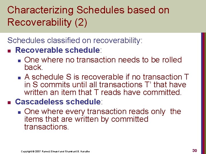 Characterizing Schedules based on Recoverability (2) Schedules classified on recoverability: n Recoverable schedule: n