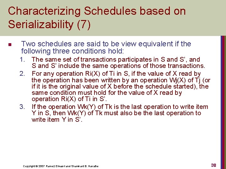 Characterizing Schedules based on Serializability (7) n Two schedules are said to be view