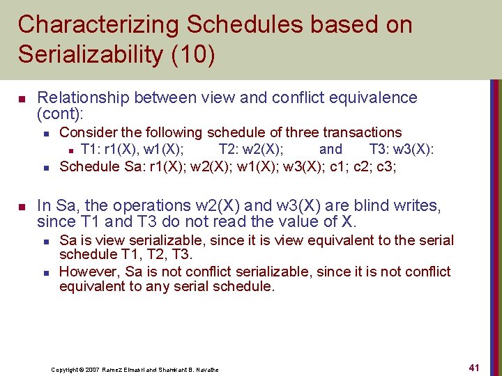 Characterizing Schedules based on Serializability (10) n Relationship between view and conflict equivalence (cont):